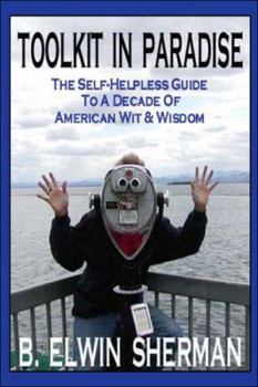 Paperback Toolkit in Paradise: The Self-helpless Guide to a Decade of American Wit & Wisdom Book