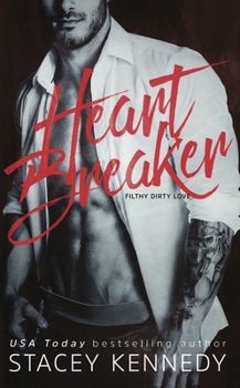 Heartbreaker - Book #1 of the Filthy Dirty Love