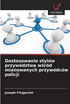 Paperback Dostosowanie stylów przywództwa wśród mianowanych przywódców policji [Polish] Book