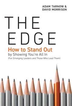 Hardcover The Edge: How to Stand Out by Showing You're All In (For Emerging Leaders and Those Who Lead Them) Book