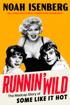 Runnin' Wild: The Madcap Story of Some Like It Hot