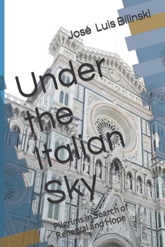 Under the Italian Sky: Pilgrims in Search of Renewal and Hope
