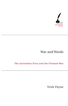 Paperback War and Words: The Australian Press and the Vietnam War Book