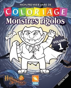 Paperback Monstres Rigolos - Volume 1 - Edition nuit: Livre de Coloriage Pour les Enfants - 25 Dessins ? colorier - Edition nuit [French] Book