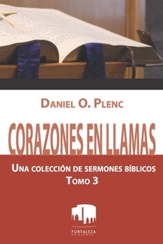 Paperback Corazones en llamas: Una colección de sermones bíblicos - Tomo 3 [Spanish] Book