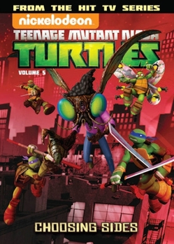 Paperback Teenage Mutant Ninja Turtles Animated Volume 5: Choosing Sides Book