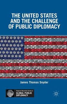 Paperback The United States and the Challenge of Public Diplomacy Book
