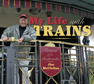 Paperback My Life with Trains: Memoir of a Railroader Book