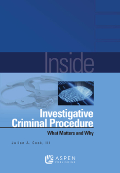 Paperback Inside Investigative Criminal Procedure: What Matters and Why Book