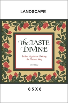 Paperback The Taste Divine: Indian Vegetarian Cooking the Natural Way Book