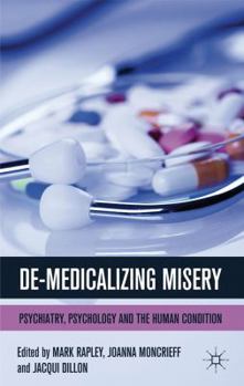 Paperback De-Medicalizing Misery: Psychiatry, Psychology and the Human Condition Book