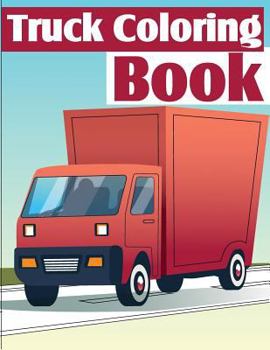 Paperback Truck Coloring Book: Truck Coloring Books for Boys, Truck Books, Little Blue Cars, Christmas Coloring Books, Truck Books for Toddler, Truck Book