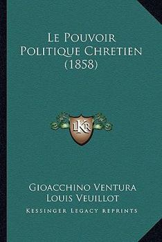 Paperback Le Pouvoir Politique Chretien (1858) [French] Book