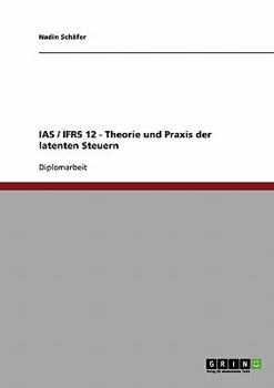 Paperback IAS / IFRS 12. Theorie und Praxis der latenten Steuern [German] Book