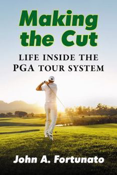 Paperback Making the Cut: Life Inside the PGA Tour System Book