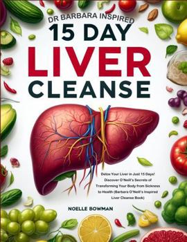 Dr Barbara Inspired 15 Day Liver Cleanse