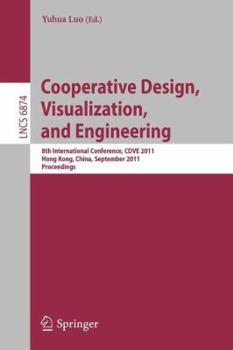 Paperback Cooperative Design, Visualization, and Engineering: 8th International Conference, Cdve 2011, Hong Kong, China, September 11-14, 2011, Proceedings Book