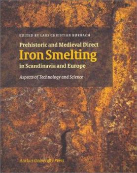 Paperback Prehistoric & Medieval Direct Iron Smelting in Scandinavia and Europe Book