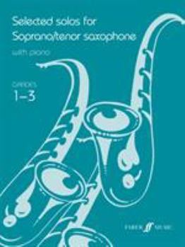 Paperback Selected Solos for Soprano/Tenor Saxophone: Grade 1-3 (Faber Edition) Book