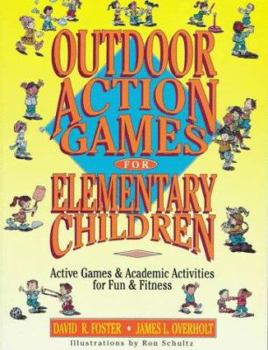 Paperback Outdoor Action Games for Elementary Children: Active Games & Academic Activities for Fun & Fitness Book