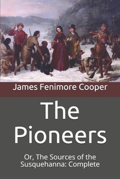 Paperback The Pioneers: Or, The Sources of the Susquehanna: Complete Book