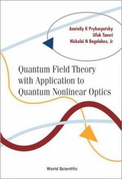 Paperback Quantum Field Theory with Application to Quantum Nonlinear Optics Book