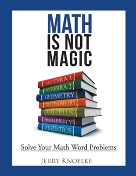 Paperback Math Is Not Magic: Solve Your Math Word Problems Book