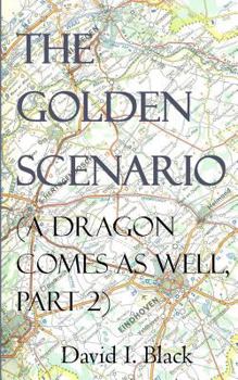 Paperback The Golden Scenario (a Dragon Comes as Well, Part 2) Book