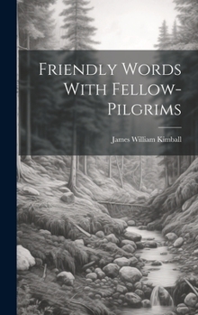 Hardcover Friendly Words With Fellow-pilgrims Book