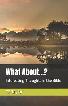 Paperback What About...?: Interesting and Sometimes Confusing Thoughts in the Bible Book