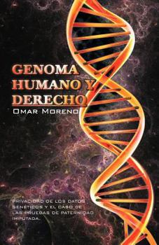 Paperback Genoma Humano y Derecho: Privacidad de Los Datos Geneticos y El Caso de Las Pruebas de Paternidad Imputada. [Spanish] Book