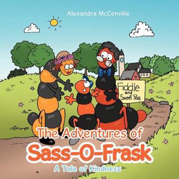 Paperback The Adventures of Sass-O-Frask: A Tale of Kindness Book
