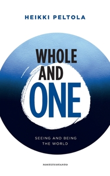 Paperback Whole and One: Seeing and being the World Book