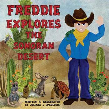 Paperback Freddie Explores The Sonoran Desert Book