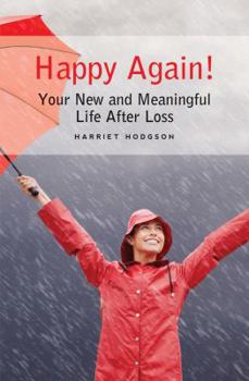Paperback Happy Again!: Your New & Meaningful Life After Loss Book