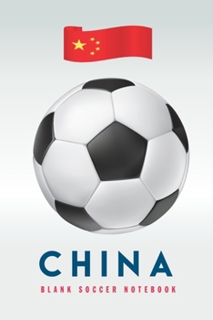 China: Blank Soccer Notebook for Football fans
