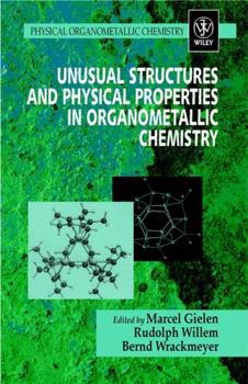 Hardcover Unusual Structures and Physical Properties in Organometallic Chemistry Book