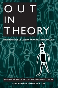 Hardcover Out in Theory: The Emergence of Lesbian and Gay Anthropology Book