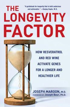 Hardcover The Longevity Factor: How Resveratrol and Red Wine Activate Genes for a Longer and Healthier Life Book