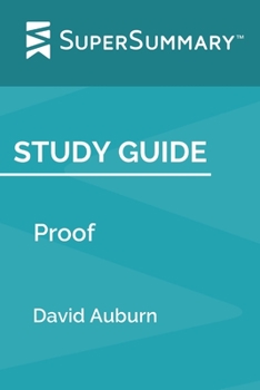 Paperback Study Guide: Proof by David Auburn (SuperSummary) Book