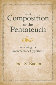 The Composition of the Pentateuch: Renewing the Documentary Hypothesis - Book  of the Anchor Yale Bible Reference Library
