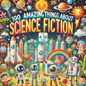 Paperback 100 Amazing Things About Science Fiction Book