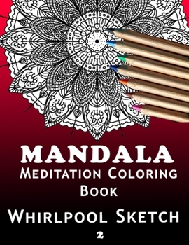 Mandala Meditation Coloring Book: 40 Beautiful Mandalas To Meditate And Save Your Relationship With Your Partner To Relax, Concentrate And Rediscover Love And Happiness