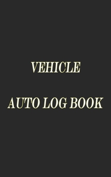 Vehicle Auto Log Book : With Variety of Templates, Keep Track of Mileage, Fuel, Repairs and Maintenance Great Gift Idea