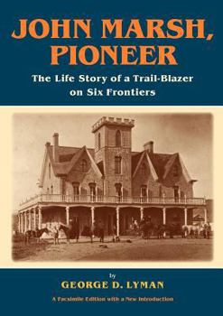 Paperback John Marsh, Pioneer: The Life Story of a Trail-Blazer on Six Frontiers Book