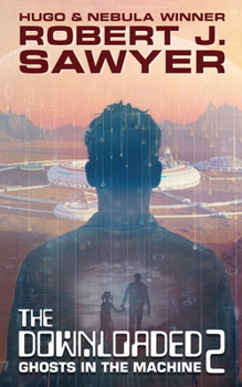 The Downloaded 2: Gods in the Machine