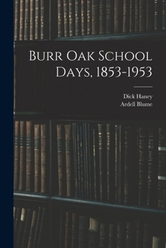 Paperback Burr Oak School Days, 1853-1953 Book