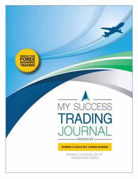 Paperback My Success Trading Journal: Keeping A Detailed Log of Trades Made Simple Book