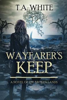 Wayfarer's Keep - Book #3 of the Broken Lands