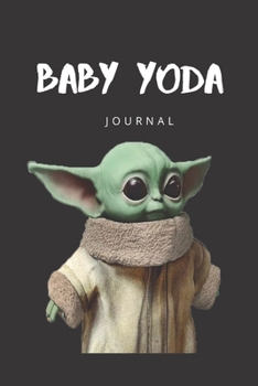 Paperback Baby Yoda Journal: Baby Yoda Themed Gift for Series Fans Book